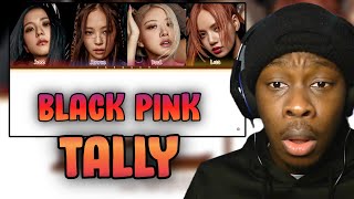 LISA IS GOING CRAZY!!! BLACKPINK Tally Lyrics (블랙핑크 Tally 가사) (Color Coded Lyrics) l Reaction