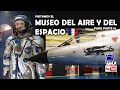Museo del Aire y del Espacio en Francia 🇫🇷 | Historia de la Aviación y Naves Espaciales 🛩🚀