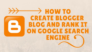 how to create a blogspot blog and rank it on google