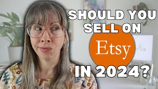 Etsy 2024: The Pros and Cons - Should YOU Sell There?