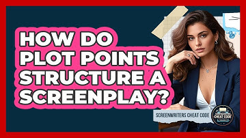 How Do Plot Points Structure A Screenplay?