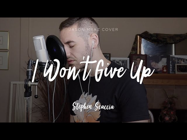 I Won't Give Up - Jason Mraz (cover by Stephen Scaccia) class=