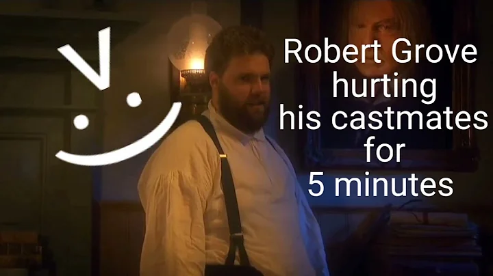 Robert Grove Hurting His Castmates For 5 Minutes
