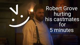 Robert Grove Hurting His Castmates For 5 Minutes