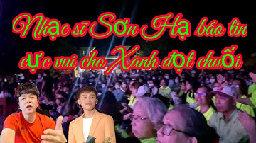 🔴 Ca Nhạc sĩ Sơn Hạ báo tin cực vui cho FC Xanh Đọt Chuối Hồ Văn Cường