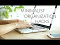 ORGANIZE YOUR LIFE | minimalist organization hacks