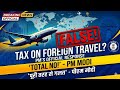 PM Modi responds as report claims 'govt may tax foreign travel', says 'This is totally false'