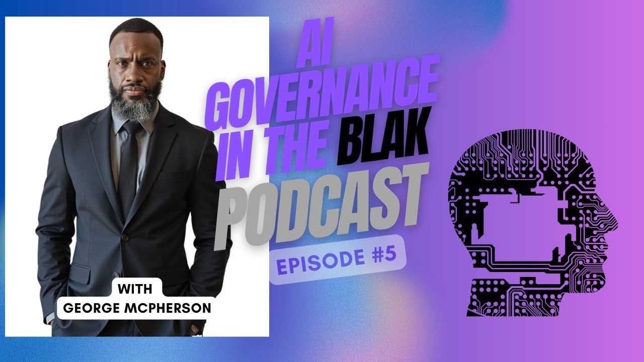 AI Governance in the BLAK Podcast: Free Hands-On Training AI Governance Certification | 
