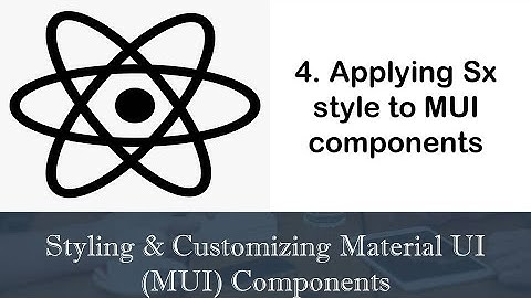 4. Applying Sx Style to MUI (material ui) components || Sx styling of MUI components
