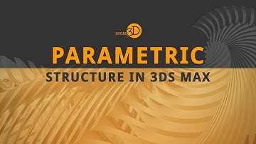 How To Create a Parametric Structure in 3ds Max