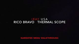 Iray Rico Bravo Menu Walkthrough - 384 Res 12 Micron 35Mm Thermal Riflescope