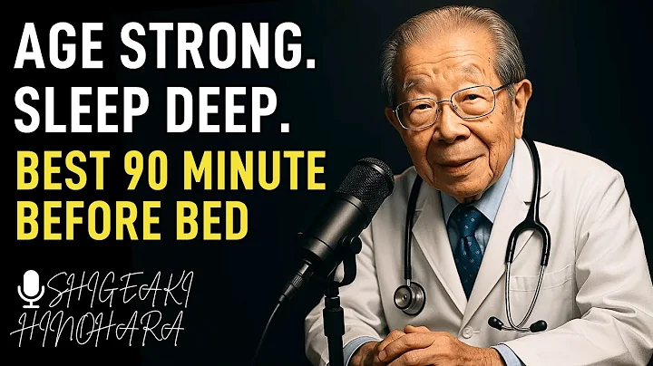 Japan’s Oldest Doctor: What to Do 90 Minutes Before Bed for Better Sleep & Brain Strength After 60