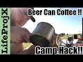 Beer Can Coffee Camping Hack / Trick