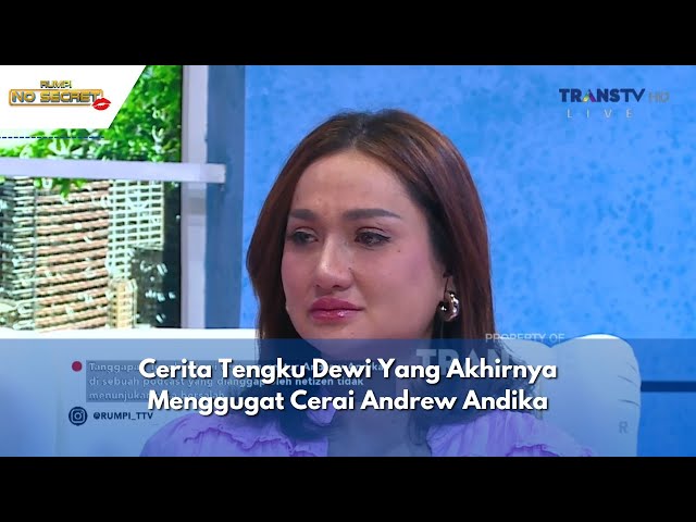 Cerita Tengku Dewi Yang Akhirnya Menggugat Cerai Andrew Andika | RUMPI (28/5/24) P1 class=