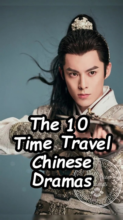 10 Drama Tiongkok Penjelajah Waktu.#cdrama2024 #chinesesdrama #dramalist