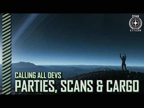 Star Citizen: Calling All Devs - Parties, Scans & Cargo