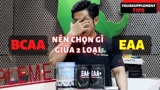 Nên dùng BCAA hay EAA ? Sự khác biệt giữa BCAA và EAA | Supplement Tips #54