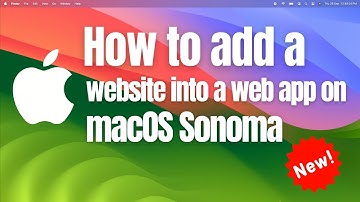 How to turn a website into a web app on macOS Sonoma