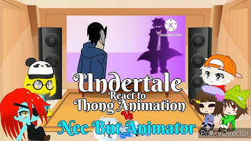 Undertale react to Nec vs Thong animation