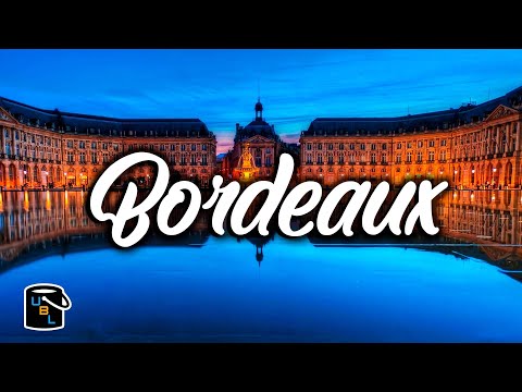 Bordeaux City Travel Guide - Wine Country & Tours - France Travel Ideas