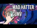 Mad Hatter GLMV