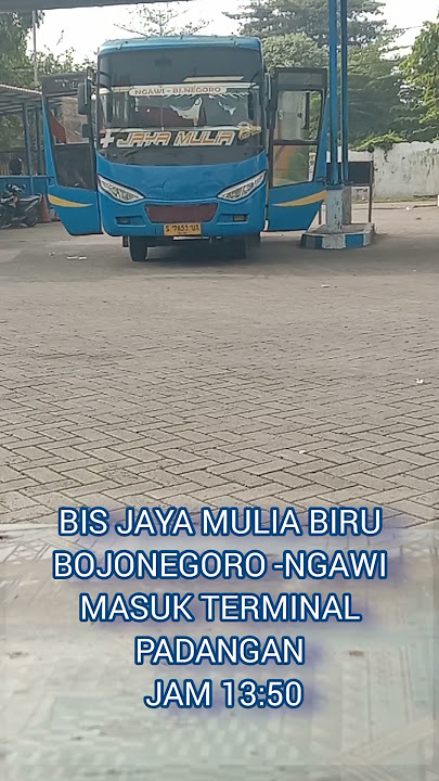 Jadwal bis terminal padangan, Bojonegoro ngawiSurabaya bungurasih wilangonPurwodadi  terlengkap.