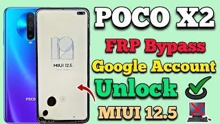 POCO X2 Frp Bypass || MIUI 12.5 || Google Account Lock Unlock || Without Pc || New Method || 2024.