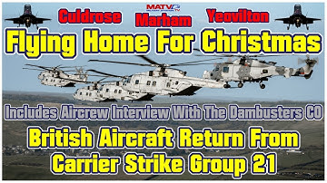 Flying Home For Christmas | British Aircraft Return From Carrier Strike Group  | Includes Interviews