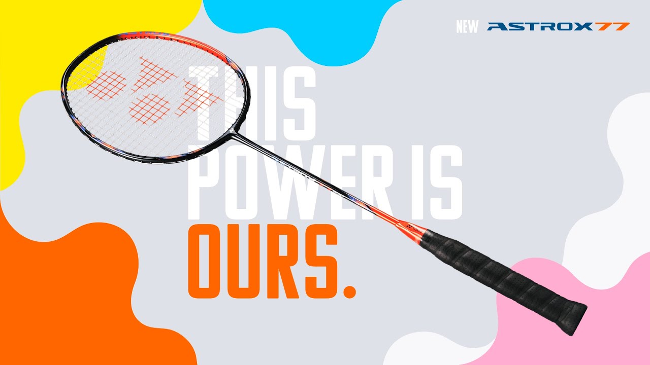 THIS POWER IS OURS. | ASTROX 77 | YONEX