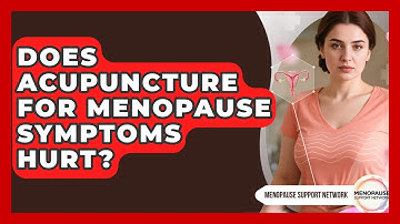 Does Acupuncture For Menopause Symptoms Hurt? - Menopause Support Network