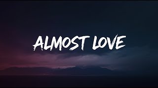 Almost Love | Emotional Song About Confusing Situationships  (Lyrics)