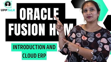 Oracle Fusion HCM Introduction and Cloud ERP | Oracle Fusion HCM Online Training | UppTalk