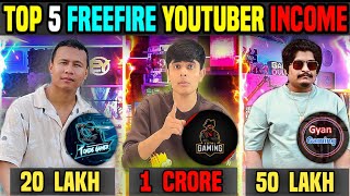 TOP 5 BEST FREEFIRE YOUTUBERS INCOME 🤑 | Total Gaming Income | TondeGamer Income | GyanGaming income