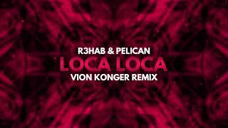 R3HAB, Pelican - Loca Loca (Vion Konger Remix) Resimi