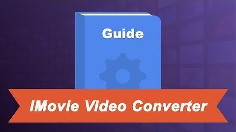 How to Use Adoreshare iMovie Video Converter.Convert iMovie Videos to Any Format