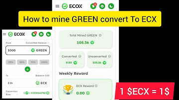 How To Convert GREEN To ECX On ECOX Mining App - How To Mine ECOX & Withdraw 