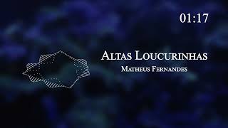Matheus Fernandes - Altas Loucurinhas