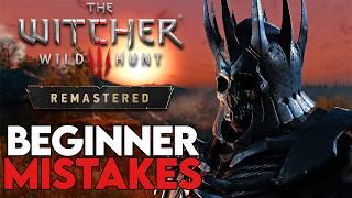 13 Mistakes You Might Be Making In The Witcher 3 Remastered