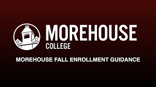 Morehouse Fall Enrollment Guidance -2022