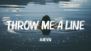 HAEVN - Throw Me a Line (Lyrics)