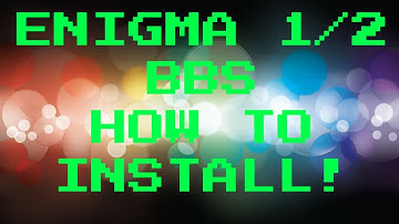 How to install Enigma 1/2 BBS
