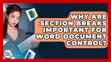 Why Are Section Breaks Important For Word Document Control? - Docs and Sheets Pro