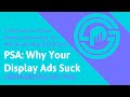 Why Your Display Ads Suck 💩 Programmatic Banner &amp; Video [Ramblings of a REAL Marketing Consultant]