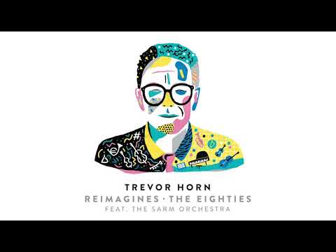 Trevor Horn (feat. Tony Hadley & The Sarm Orchestra) - What's Love Got To Do With It (Audio)
