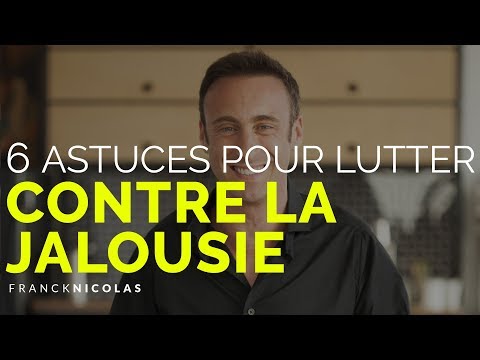 Vidéo: Le Meilleur Moyen De Vaincre La Jalousie