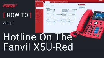 How to Setup Hotline On The Fanvil X5U Red IP Phone