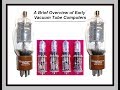 Computer History 1949 -1960 Early Vacuum Tube Computers Overview, History Project Educational