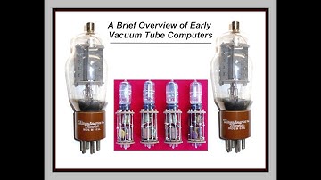 Computer History:  Early Vacuum Tube Computers Explained, Educational & Historical 1945-1960s