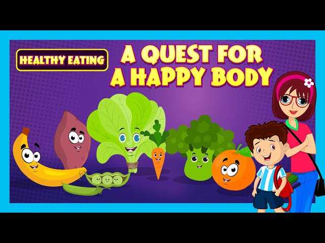 HEALTHY EATING : A QUEST FOR A HAPPY BODY | TIA u0026 TOFU | EATING TIPS FOR KIDS | ADVENTURE STORY class=