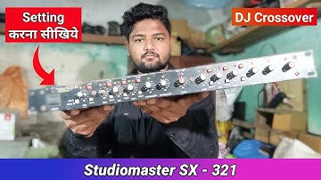 Learn to Set Up DJ Crossover | Studiomaster SX-321 | 2 Way 3 Way Crossover
